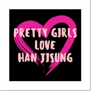 Pretty Girls Love Han Jisung Stray Kids Posters and Art